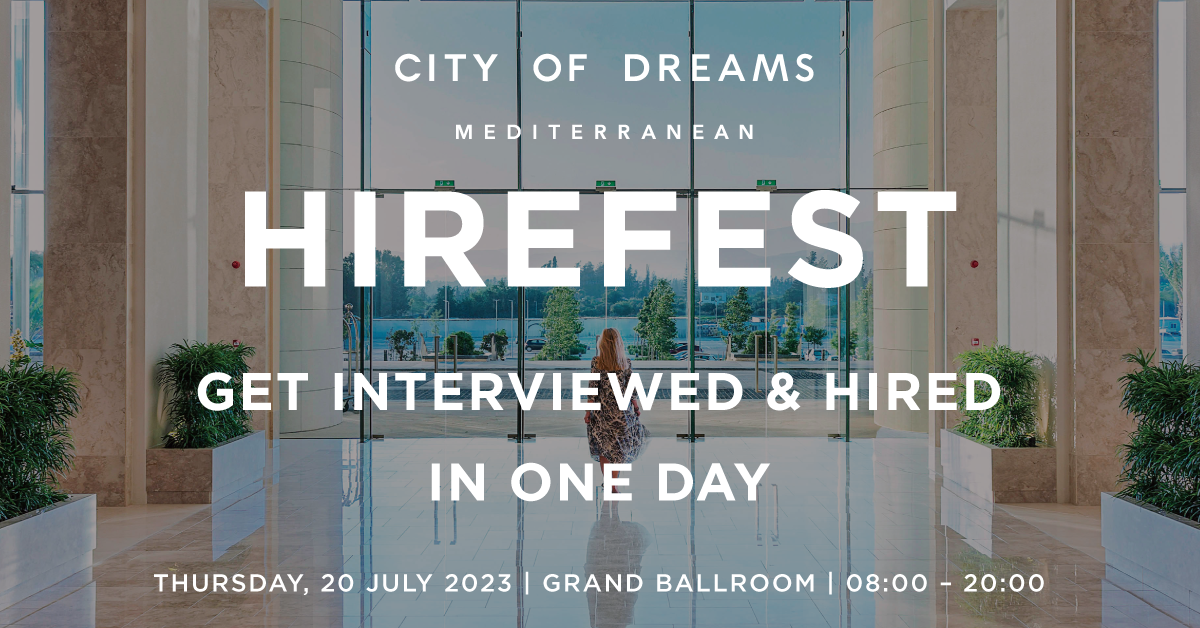 Hirefest στο City Of Dreams! Προσλαμβάνει άμεσα το νέο Resort!